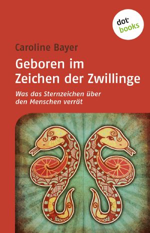 [Sternzeichen 01] • Geboren im Zeichen der Zwillinge